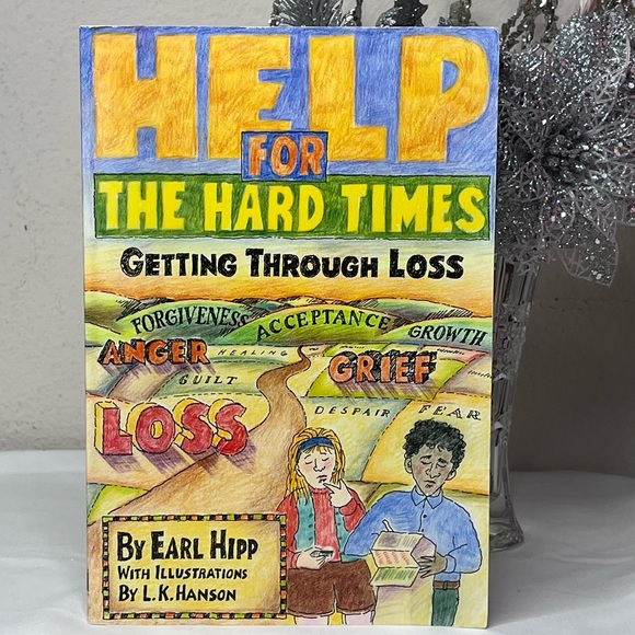 Help For the Hard Times: Getting Through Loss by Earl Hipp Grief Self Help Book - Picture 1 of 8